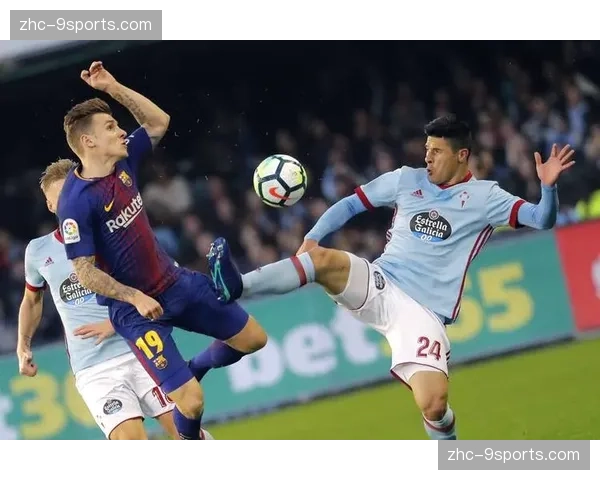 塞尔塔客场战绩提升之谜 控球率与反击效率平衡